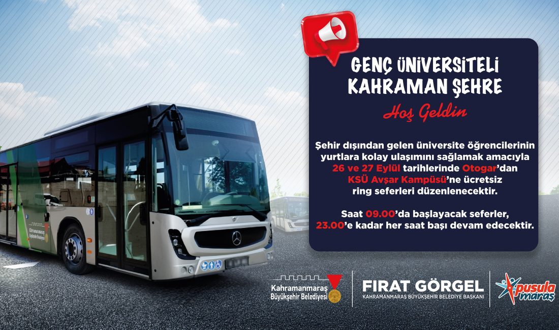 Büyükşehir Belediyesi, yeni eğitim döneminde şehir dışından Kahramanmaraş’a gelecek üniversite